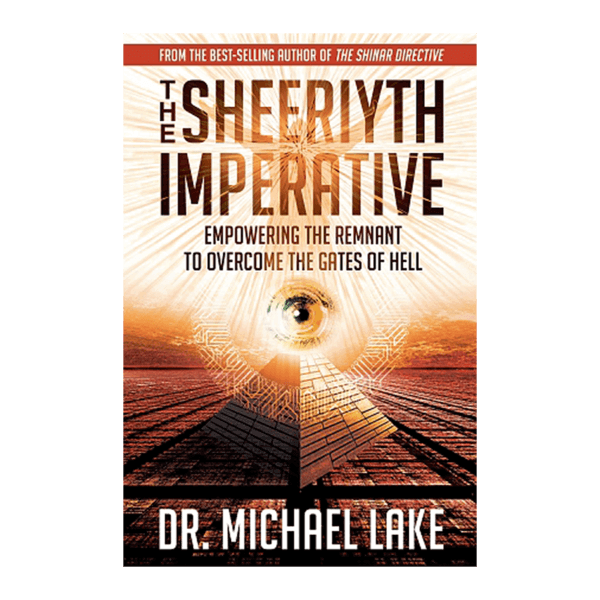 The Sheeryith Imperitive: Empowering the Remnant to Overcome the Gates of Hell