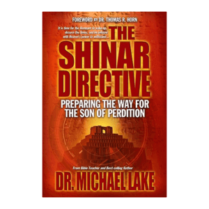 The Shinar Directive: Preparing the Way for the Son of Perdition
