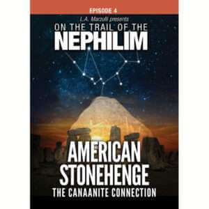 On the Trail of the Nephilim Ep 4: American Stonehenge The Canaanite Connection