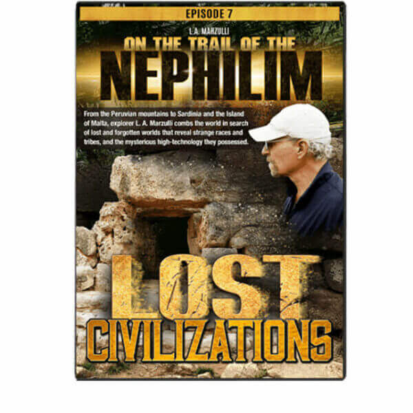 On the Trail of the Nephilim Ep 7: Lost Civilizations