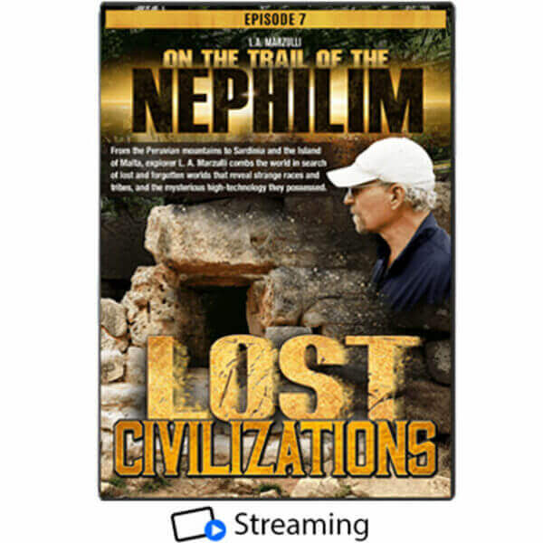 On the Trail of the Nephilim Ep 7: Lost Civilizations