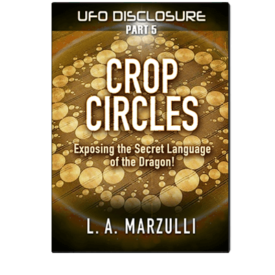 UFO Disclosure Part 5: Crop Circles – Exposing the Secret Language of the Dragon