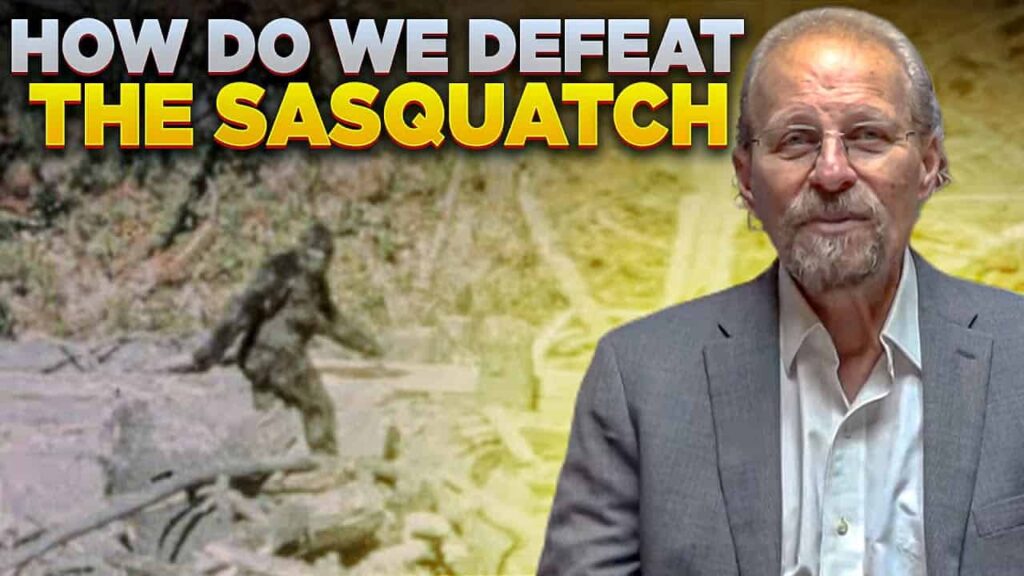 How Do We Defeat the Sasquatch When They Make Their Move?
