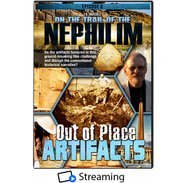 STREAMING On the Trail of the Nephilim Episode 8: Out of Place Artifacts