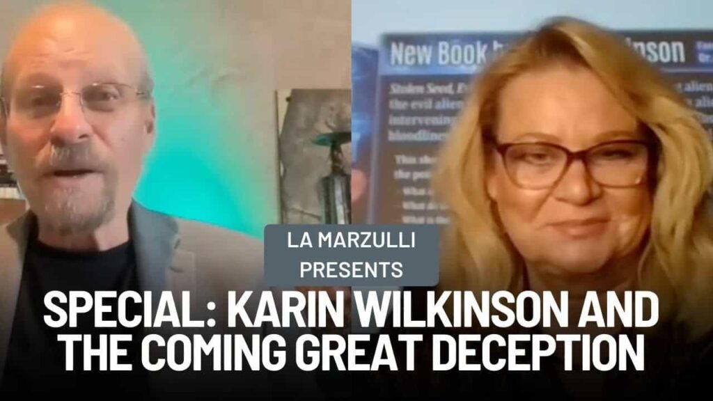 SPECIAL: KARIN WILKINSON and The Coming Great Deception