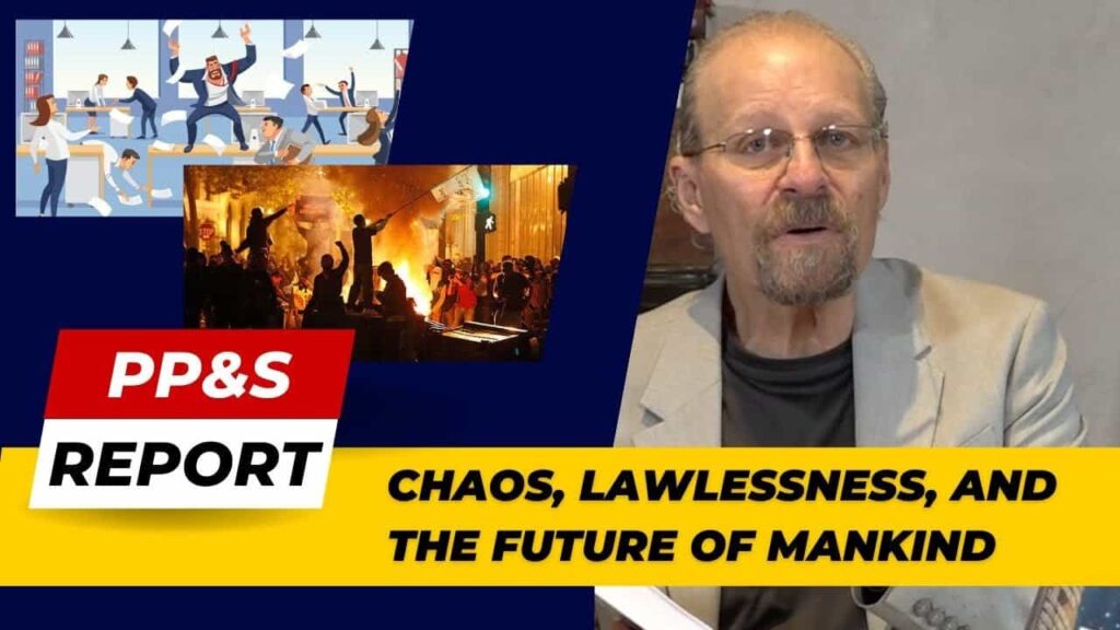 Chaos, Lawlessness, and the Future of Mankind