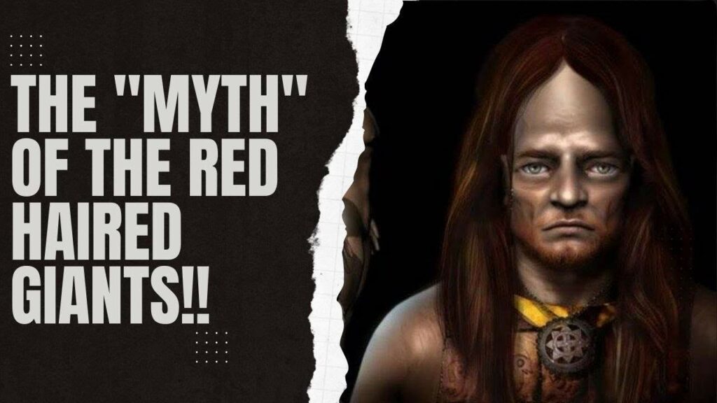 The "MYTH" of the Red Haired GIANTS!!