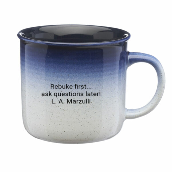Rebuke First… Ask Questions Later Mug